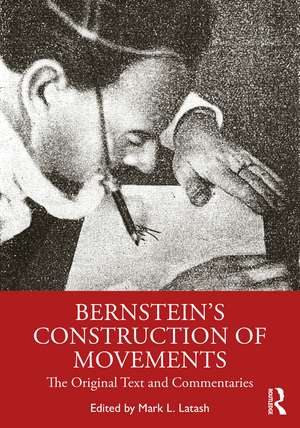 Bernstein's Construction of Movements: The Original Text and Commentaries de Mark L. Latash