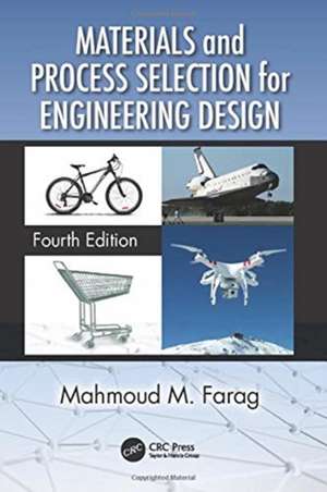 Materials and Process Selection for Engineering Design de Mahmoud M. Farag