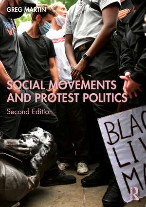 Social Movements and Protest Politics de Greg Martin