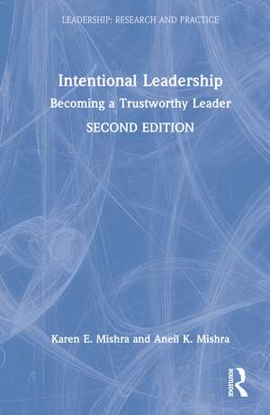 Intentional Leadership: Becoming a Trustworthy Leader de Karen E. Mishra