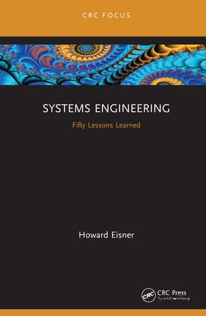 Systems Engineering: Fifty Lessons Learned de Howard Eisner