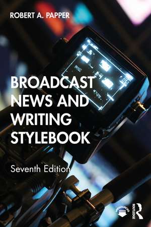 Broadcast News and Writing Stylebook de Bob Papper