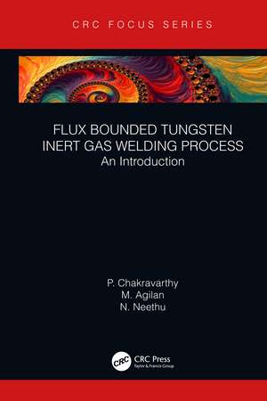 Flux Bounded Tungsten Inert Gas Welding Process: An Introduction de P Chakravarthy