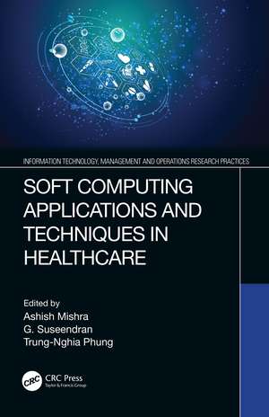 Soft Computing Applications and Techniques in Healthcare de Ashish Mishra