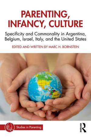 Parenting, Infancy, Culture: Specificity and Commonality in Argentina, Belgium, Israel, Italy, and the United States de Marc H. Bornstein