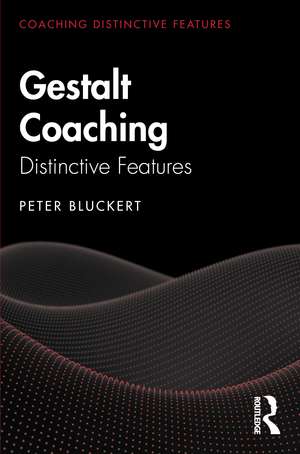 Gestalt Coaching: Distinctive Features de Peter Bluckert