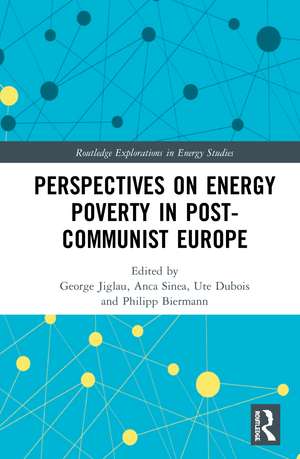 Perspectives on Energy Poverty in Post-Communist Europe de George Jiglau