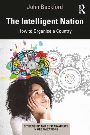 The Intelligent Nation: How to Organise a Country de John Beckford