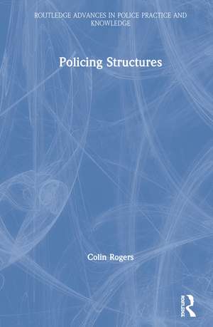 Policing Structures de Colin Rogers