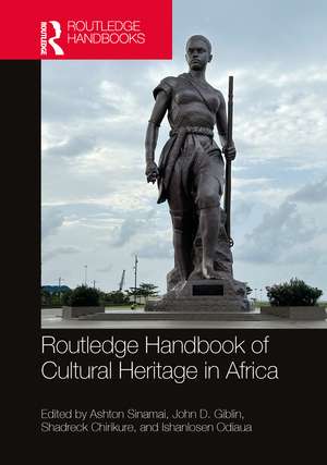 Routledge Handbook of Critical African Heritage Studies de Ashton Sinamai