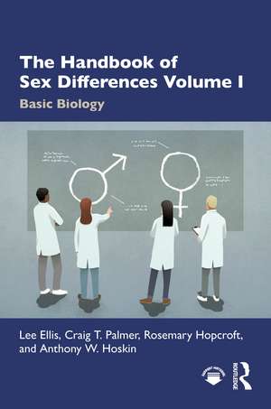 The Handbook of Sex Differences Volume I Basic Biology de Lee Ellis