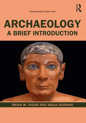 Archaeology: A Brief Introduction de Brian M. Fagan