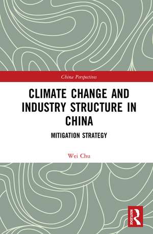 Climate Change and Industry Structure in China: Mitigation Strategy de Chu Wei