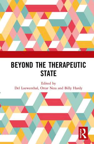 Beyond the Therapeutic State de Del Loewenthal