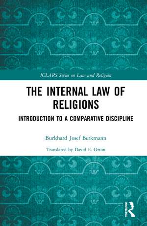 The Internal Law of Religions: Introduction to a Comparative Discipline de Burkhard Josef Berkmann