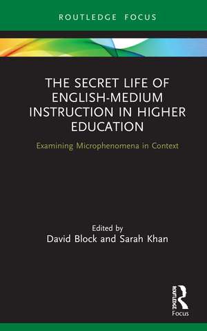 The Secret Life of English-Medium Instruction in Higher Education: Examining Microphenomena in Context de David Block