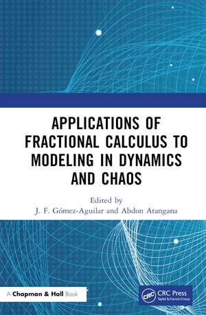 Applications of Fractional Calculus to Modeling in Dynamics and Chaos de J. F. Gómez-Aguilar