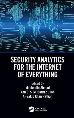 Security Analytics for the Internet of Everything de Mohuiddin Ahmed