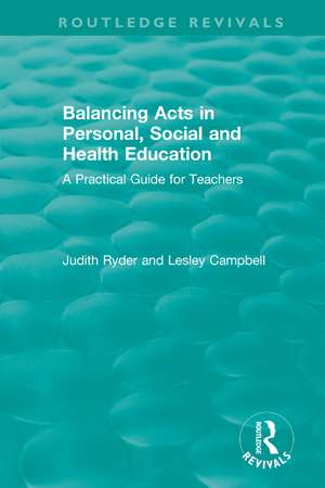 Balancing Acts in Personal, Social and Health Education: A Practical Guide for Teachers de Judith Ryder