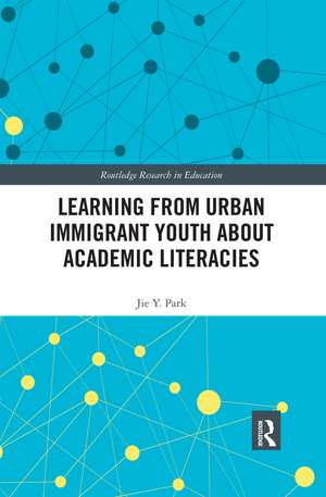 Learning from Urban Immigrant Youth About Academic Literacies de Jie Park