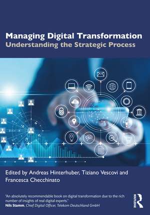 Managing Digital Transformation: Understanding the Strategic Process de Andreas Hinterhuber