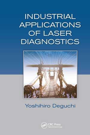 Industrial Applications of Laser Diagnostics de Yoshihiro Deguchi