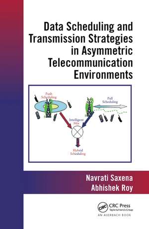 Data Scheduling and Transmission Strategies in Asymmetric Telecommunication Environments de Abhishek Roy