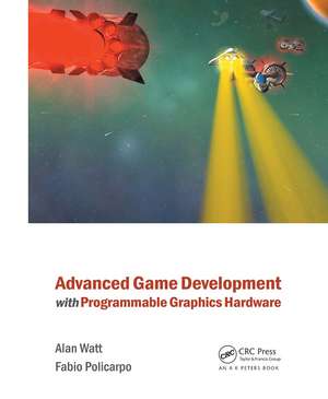 Advanced Game Development with Programmable Graphics Hardware de Alan Watt