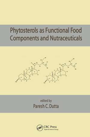 Phytosterols as Functional Food Components and Nutraceuticals de Paresh C. Dutta