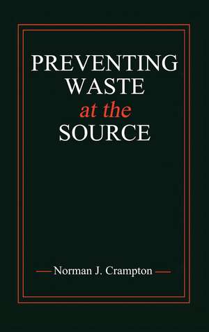 Preventing Waste at the Source de Norman J. Crampton