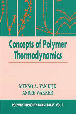 Concepts in Polymer Thermodynamics, Volume II de Menno A. van Dijk