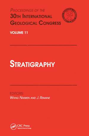 Stratigraphy: Proceedings of the 30th International Geological Congress, Volume 11 de Wang Naiwen