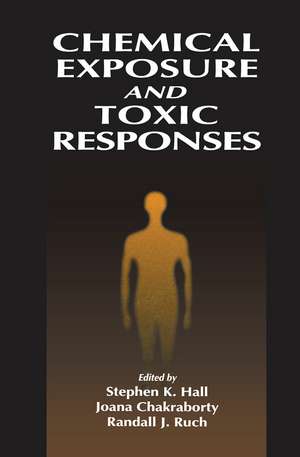 Chemical Exposure and Toxic Responses de Stephen K. Hall