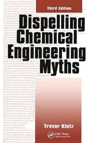 Dispelling chemical industry myths de Trevor A. Kletz