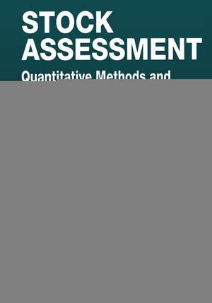 Stock Assessment: Quantitative Methods and Applications for Small Scale Fisheries de Vincent F. Gallucci