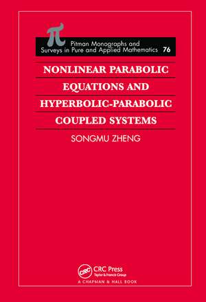 Nonlinear Parabolic Equations and Hyperbolic-Parabolic Coupled Systems de Songmu Zheng