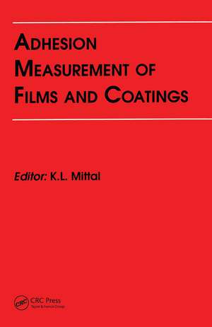 Adhesion Measurement of Films and Coatings de Kash L. Mittal