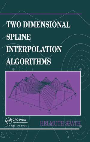 Two Dimensional Spline Interpolation Algorithms de Helmuth Späth