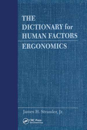 The Dictionary for Human Factors/Ergonomics de Jr. James H. Stramler