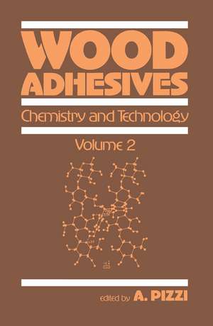 Wood Adhesives: Chemistry and Technology---Volume 2 de A. Pizzi