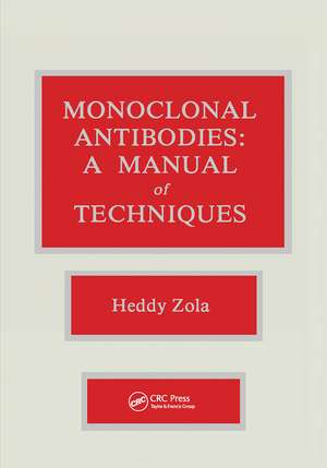 Monoclonal Antibodies: A Manual of Techniques de Heddy Zola