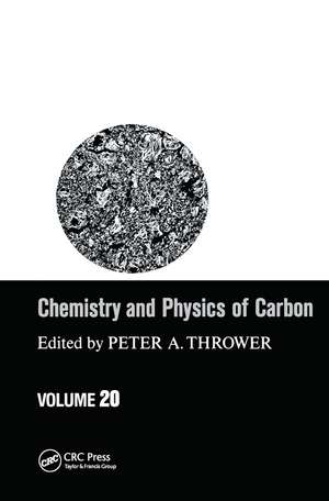 Chemistry & Physics of Carbon: Volume 20 de Peter A. Thrower