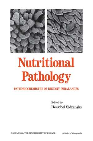 Nutritional Pathology: Pathobiochemistry of Dietary Imbalances de H. Sidransky