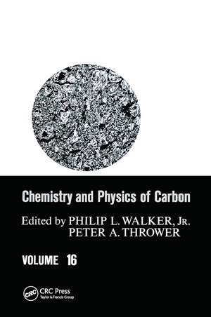 Chemistry & Physics of Carbon: Volume 16 de Philip L. Walker