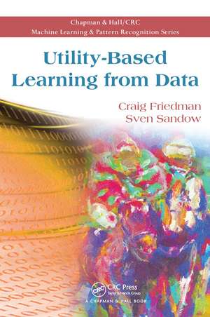 Utility-Based Learning from Data de Craig Friedman