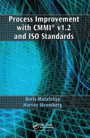 Process Improvement with CMMI® v1.2 and ISO Standards de Boris Mutafelija