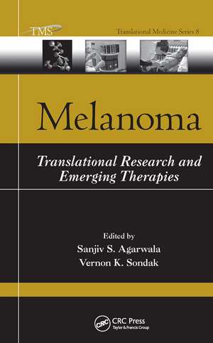 Melanoma: Translational Research and Emerging Therapies de Sanjiv S. Agarwala