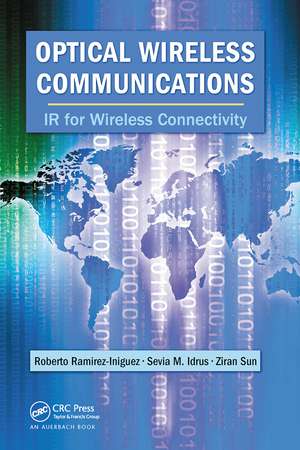 Optical Wireless Communications: IR for Wireless Connectivity de Roberto Ramirez-Iniguez