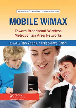 Mobile WiMAX: Toward Broadband Wireless Metropolitan Area Networks de Yan Zhang