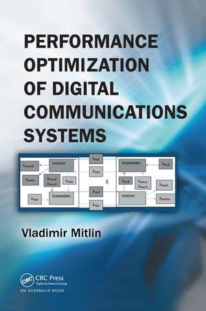 Performance Optimization of Digital Communications Systems de Vladimir Mitlin